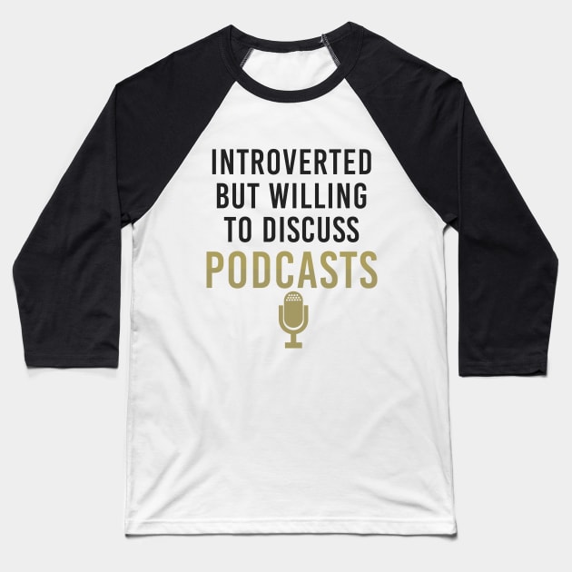 Introverted Discuss Podcasts Funny Mic Baseball T-Shirt by Mellowdellow